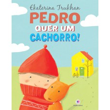 Pedro quer um cachorro
