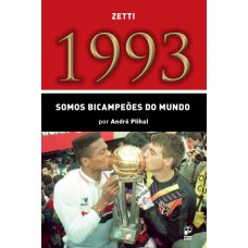 1993 - somos bicampeões do mundo