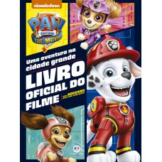 Patrulha Canina - Patrulha Canina Movie: Uma aventura na cidade grande