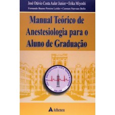 Manual teórico de anestesiologia para o aluno de graduação Manual teórico de anestesiologia para o aluno de graduação