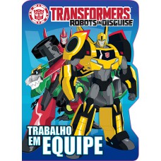 Transformers - Trabalho em equipe Transformers - Trabalho em equipe