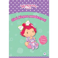 Moranguinho Baby - Oba! Alegres passatempos