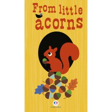 From little acorns