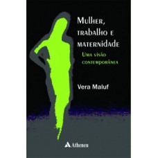 Mulher, trabalho e maternidade Mulher, trabalho e maternidade