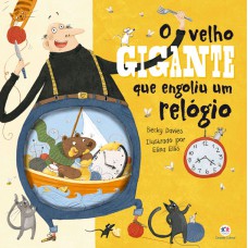 O velho gigante que engoliu um relógio