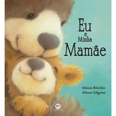 Eu e minha mamãe