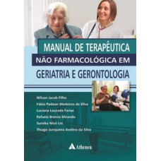 Manual de terapêutica não farmacológica em geriatria e gerontologia Manual de terapêutica não farmacológica em geriatria e gerontologia