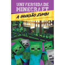Universidade Minecraft - A invasão zumbi Universidade Minecraft - A invasão zumbi