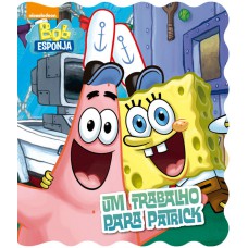 Bob Esponja - Um trabalho para Patrick Bob Esponja - Um trabalho para Patrick