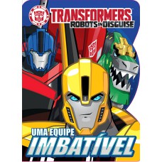 Transformers - Uma equipe imbatível Transformers - Uma equipe imbatível