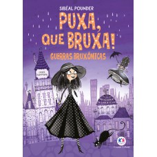 Puxa, que Bruxa! - Guerras Bruxônicas - Livro 1