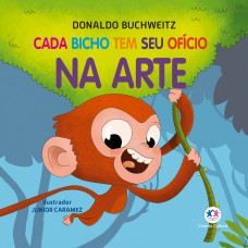 Cada bicho tem seu ofício - na arte Cada bicho tem seu ofício - na arte
