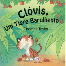 Clóvis, um tigre barulhento Clóvis, um tigre barulhento