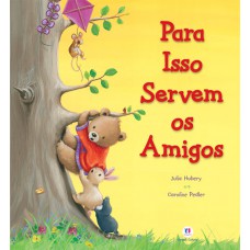 Para isso servem os amigos