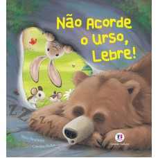 Não acorde o urso, lebre!