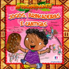Jogos, brincadeiras e cantigas Jogos, brincadeiras e cantigas