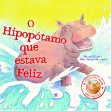O hipopótamo que estava feliz O hipopótamo que estava feliz