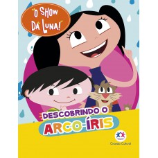 O Show da Luna Descobrindo o arco-íris