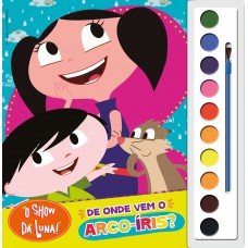 O Show da Luna - De onde vem o arco-íris?