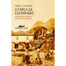 A força da escravidão A força da escravidão