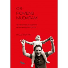 Os homens mudaram Os homens mudaram