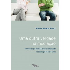 Uma outra verdade na mediação Uma outra verdade na mediação