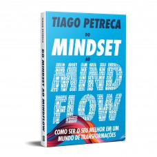 Do Mindset ao Mindflow Do Mindset ao Mindflow
