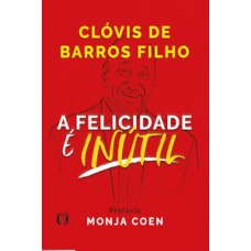 A felicidade é inútil