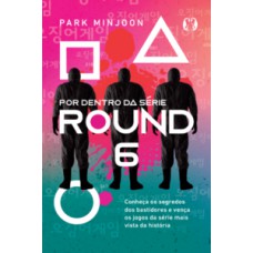 Round 6 - por dentro da série