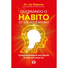 Quebrando o hábito de ser você mesmo