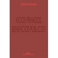 Vícios privados, benefícios públicos?
