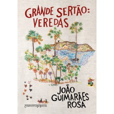 Grande sertão: veredas - Com pósfacio de Davi Arrigucci Jr