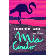 O último voo do flamingo O último voo do flamingo