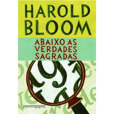 Abaixo as verdades sagradas