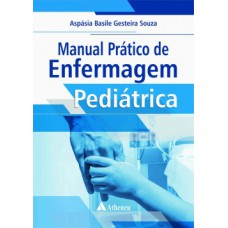 Manual prático de enfermagem pediátrica Manual prático de enfermagem pediátrica