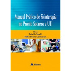 Manual prático de fisioterapia no pronto socorro e UTI Manual prático de fisioterapia no pronto socorro e UTI
