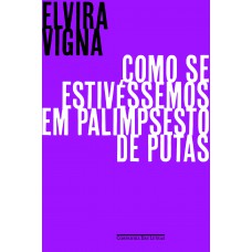 Como se estivéssemos em palimpsesto de putas Como se estivéssemos em palimpsesto de putas