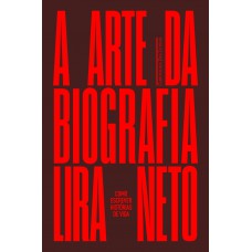 A arte da biografia A arte da biografia