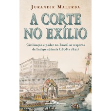 A corte no exílio A corte no exílio