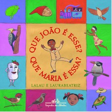 Que João é esse? Que Maria é essa? Que João é esse? Que Maria é essa?