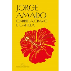 Gabriela, cravo e canela (Edição especial com prefácio inédito de Josélia Aguiar, posfácio de José Paulo Paes e ensaio visual de Goya Lopes)