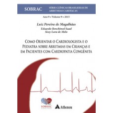Como orientar o cardiologista e o pediatra sobre arritmias em crianças e em pacientes com cardiopatia congênita Como orientar o cardiologista e o pediatra sobre arritmias em crianças e em pacientes com cardiopatia congênita