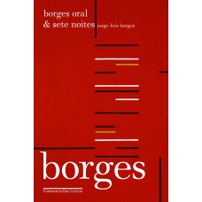 Borges oral & sete noites Borges oral & sete noites