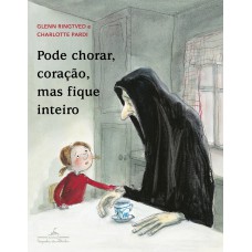 Pode chorar, coração, mas fique inteiro Pode chorar, coração, mas fique inteiro