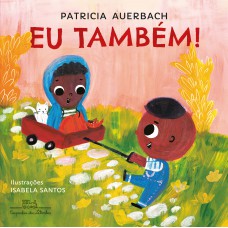 Eu também! Eu também!