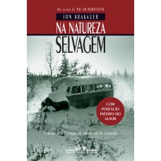 Na natureza selvagem (Nova edição com posfácio inédito do autor) Na natureza selvagem (Nova edição com posfácio inédito do autor)