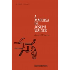 A máquina de Joseph Walser A máquina de Joseph Walser