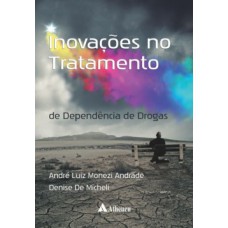 Inovações no tratamento de dependência de drogas Inovações no tratamento de dependência de drogas