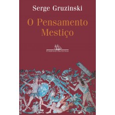 O pensamento mestiço O pensamento mestiço