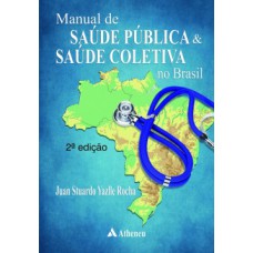 Manual de saúde pública e saúde coletiva no Brasil Manual de saúde pública e saúde coletiva no Brasil